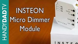 INSTEON Micro Dimmer Module  INSTANT INSTEON Ep 3 [upl. by Amabil]