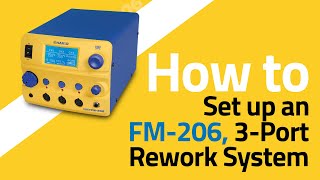 Hakko FM206 3Port Rework System — Setup by American Hakko [upl. by Kutzer]