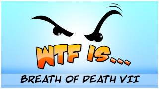 ► WTF Is  Breath of Death VII  WTFathon Game 9 [upl. by Grosmark]