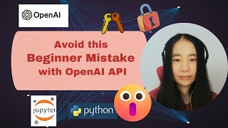 How to Store Your OpenAI API Keys Securely for Beginners  ChatGPT  Python Jupyter Notebook [upl. by Aneloj860]