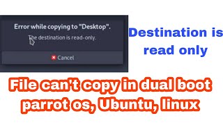 The Destination is read only parrot os  Error while copying file in dual boot with Ubuntu Hindi [upl. by Cud]