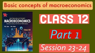 Basic concepts of macroeconomics  Economics  Class 12  Part 1  Basic concept of macroeconomics [upl. by Meid]