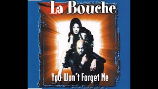 LA BOUCHE  You Wont Forget Me Manumission Mix [upl. by Ylloj]