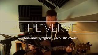 The Verve  Bittersweet Symphony acoustic cover [upl. by Annoyi]