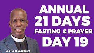 OLÚWA GBÉ AGBÁDÁ AGBÁRA WỌ̀ MÍ  ANNUAL 21 DAYS FASTING AND PRAYER DAY 19  VEN TUNDE … [upl. by Nylkoorb]