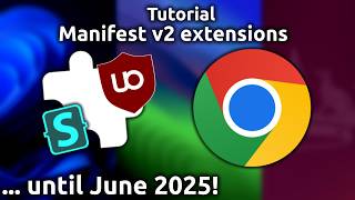 Keep Manifest v2 Extensions until June 2025 Tutorial [upl. by Accber336]