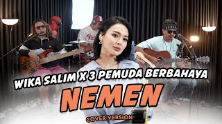 Wika Salim X 3 Pemuda Berbahaya  NEMEN  Nanging ngopo walesanmu neng aku [upl. by Candis]