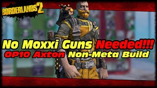 I Got Axton To OP10 WITHOUT MOXXI WEAPONS Borderlands 2 Going Commando OP10 Axton Build Guide [upl. by Edelstein]