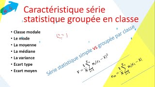 4 Caractéristiques statistiques des séries statistiques groupées par classe [upl. by Enyal]