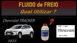 FLUIDO de FREIO  Qual Utilizar no Chevrolet TRACKER 2022 Conforme Manual [upl. by Doolittle]