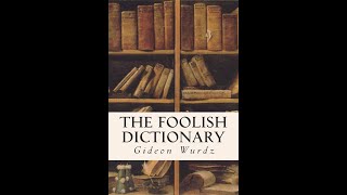 The Foolish Dictionary by Gideon Wurdz  Audiobook [upl. by Wendolyn62]