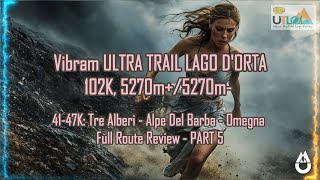 Vibram ULTRA TRAIL LAGO DORTA 102K 5270m 4147K Tre Alberi  Alpe Del Barba  Omegna PART 5 [upl. by Nnylyram354]