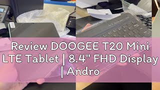 Review DOOGEE T20 Mini LTE Tablet  84quot FHD Display  Android 130  9GB45GB RAM128GB ROM  50 [upl. by Tahp]