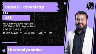 For a dimerization reaction JEE Main2020 September 2 A g →A2 g at 298 K ΔU∘20 k [upl. by Shig]