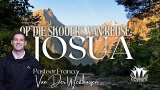 20241020  Staan Op Die Skouers Van Reuse Josua  Pastoor Franco Van Der Westhuizen [upl. by Kelleher]