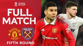 FULL MATCH  Manchester United v West Ham United  Fifth Round  Emirates FA Cup 202223 [upl. by Fonz131]