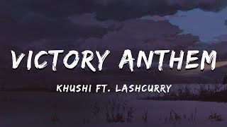 Victory Anthem  Khushi Ft Lashcurry  Lyrical Video  ta editor  Badi Baat Cheet [upl. by Davida813]