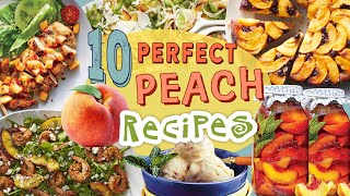 10 Perfect Peach Recipes  Peach Desserts and Entrees Recipe Compilation [upl. by Canning]