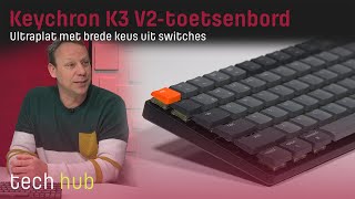 Keychron K3 V2toetsenbord  Ultraplat met brede keus uit switches [upl. by Largent]