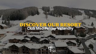 Discover the Club Med Peisey Vallandry  France [upl. by Ained611]