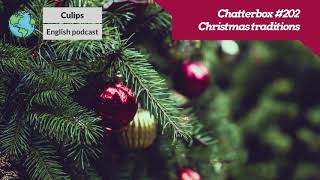 Chatterbox 202  Christmas traditions [upl. by Kcirtapnaes]