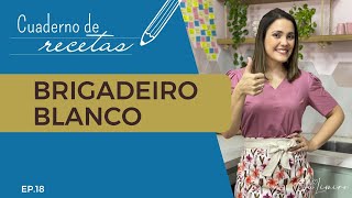 Brigadeiro blanco  Cuaderno de recetas [upl. by Boigie]