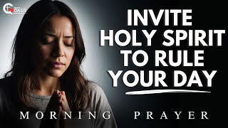 Lord Fill Me with Your Holy Spirit and Lead Me into All Truth Today  Morning Prayer [upl. by Enomed]