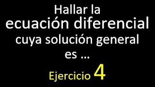 Hallar la ecuación diferencial cuya solución general es la familia de  ejemplo resuelto [upl. by Eecrad686]