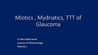 Miotics  Mydriatics TTT of Glaucoma [upl. by Aisak97]