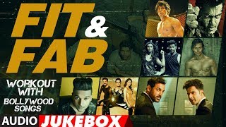 Fit amp Fab  Workout With Bollywood Songs  Audio Jukebox  Gym Songs 2017  quotWorkout Hindi Songs [upl. by Karlie]