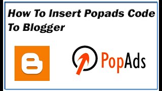 How to insert Popads Code To Blogger [upl. by Irama]