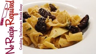 Pappardelle Pasta with Morel Mushrooms  NoRecipeRequiredcom [upl. by Kirchner706]