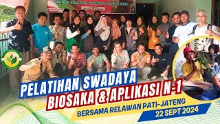 Pelatihan BIOSAKA amp Aplikasi N1 Bareng Relawan PatiJateng 22sept2024 biosaka n1 ZonaHijau78 [upl. by Ramah]