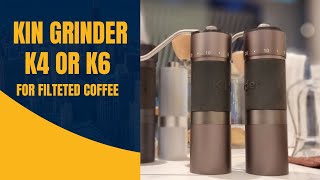 Which one does better filtered coffee K4 or K6  Kin Grinder [upl. by Jacques512]