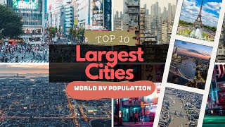 Top 10 Largest Cities in the World by Population  Ultimate Fact [upl. by Constanta]