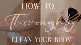 HOW TO THOROUGHLY CLEAN YOUR BODY FROM HEAD TO TOE [upl. by Bysshe]