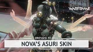 Warframe Customizing Novas Asuri Skin dressedtokill [upl. by Moia898]