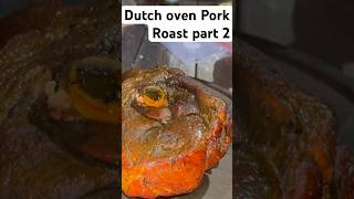 Dutch oven braised pork roast part 2 the final product cooking camping outdoors campfirecooking [upl. by Ferri855]