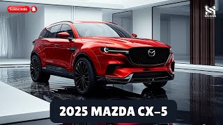 2025 Mazda CX5 Next generation  Stunning design and outstanding performance [upl. by Enelrats]