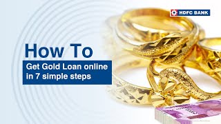 Get Gold Loan Online In 7 Simple Steps  How To Get Gold Loan  HDFC Bank [upl. by Legnaros]