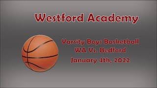 WA Basketball  Varsity Boys vs Bedford January 4 2022 [upl. by Brand]