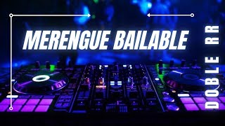 MIX MERENGUE BAILABLE 💎🔥 Lo mejor del merengue 2023  Producciones DOBLE RR [upl. by Adley868]