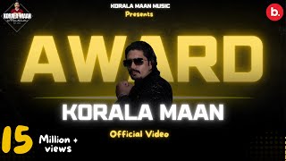 AWARD Official Video  Korala Maan  Desi Crew  Punjabi Song 2023 [upl. by Latrell249]