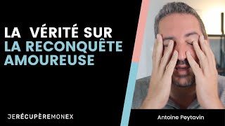 LA VÉRITÉ SUR LA RECONQUÊTE AMOUREUSE [upl. by Baggett]