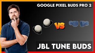 Google Pixel Buds Pro 2 vs JBL Tune Buds Comparison [upl. by Euqinahs]