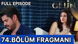 Gelin 74Bölüm Fragmanı  Full Episode gelin gelindizi gelindizisi [upl. by Airdnua349]