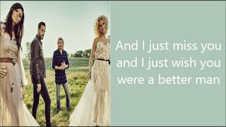 A Better Man  Little Big Town [upl. by Eiznekcm]