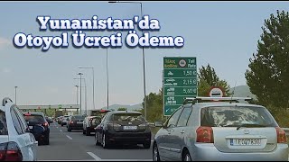 Yunanistanda Otoyol Ücreti Ödeme  Yol Ücretleri Ne Kadar [upl. by Annaoy]