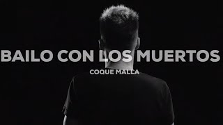 Coque Malla  Bailo con los muertos Lyric Video Oficial [upl. by Nolyad12]