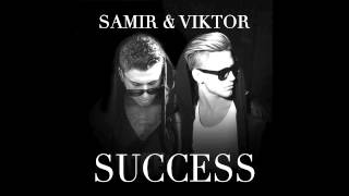 Samir amp Viktor  Success [upl. by Selmore]